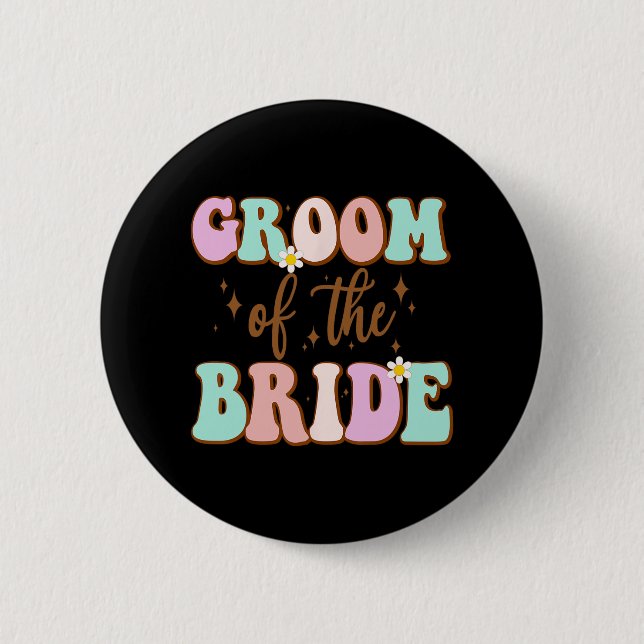 Groovy Groom der Polterabend Mama von Bride Button (Vorderseite)