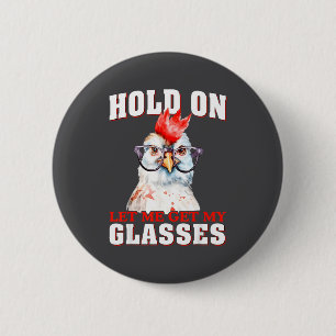Groovy Halt Lass Mich Mein Gles Huhn Lustig Sa Button