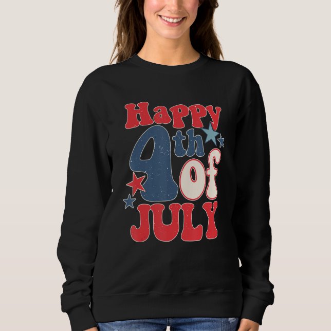 Groovy Happy 4th Of July US Flag American 4th Of J Sweatshirt (Vorderseite)