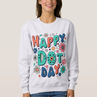 Groovy Happy Dot Day Sweatshirt