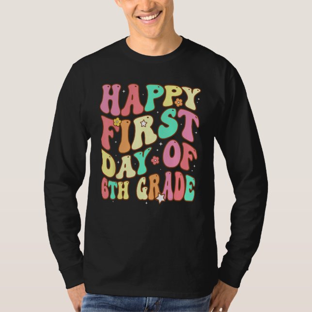 Groovy Happy First Day of 6th Grade Welcome Back t T-Shirt (Vorderseite)