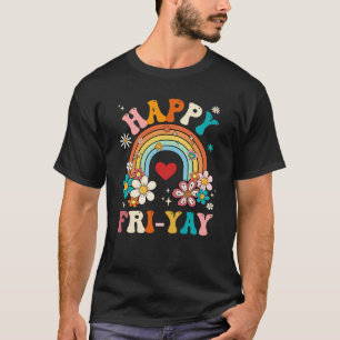 Groovy Happy Fri-Yay Freitag Liebhaber Spaß Lehrer T-Shirt