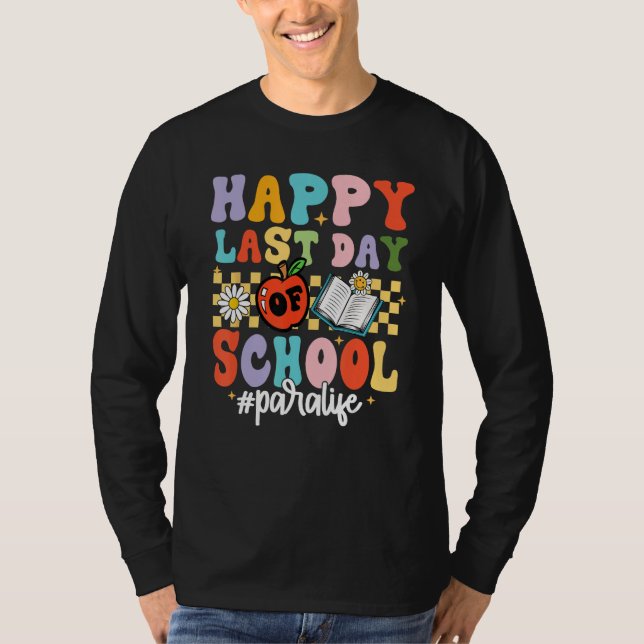 Groovy Happy Last Day Of School Para Life Teacher  T-Shirt (Vorderseite)