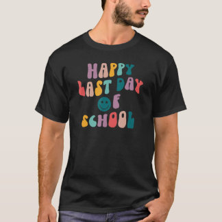 Groovy Happy Last Day of School Teacher Student Gr T-Shirt
