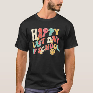 Groovy Happy Letzten Tag der Lehrerin Schüler Gr T-Shirt