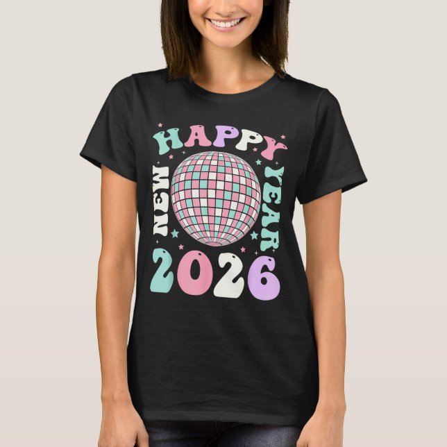 Groovy Happy New Year 2026 Disco Ball New Years Ev T-Shirt (Vorderseite)