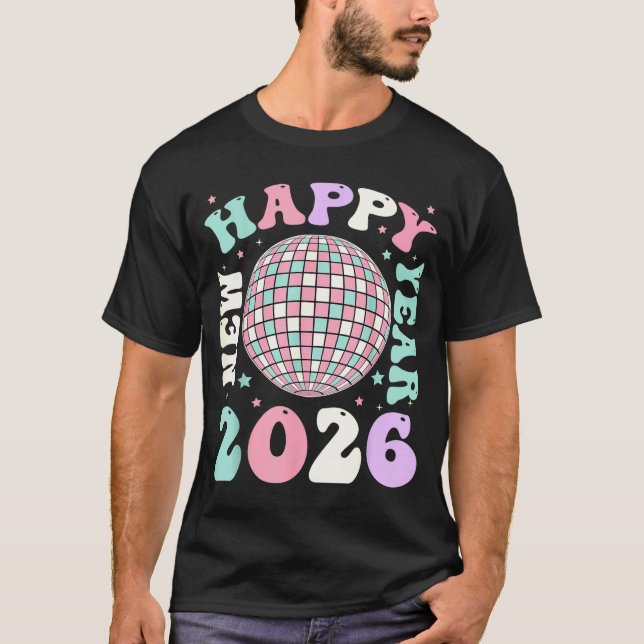 Groovy Happy New Year 2026 Disco Ball New Years Ev T-Shirt (Vorderseite)