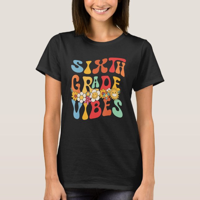 Groovy Hello 6th Grade Vibes Retro Lehrer zurück z T-Shirt (Vorderseite)