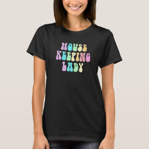 Groovy HOUSEKEEPING LADY Cleaner House Haushaltshi T-Shirt