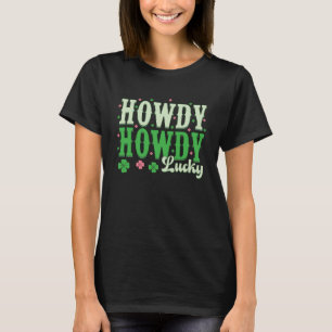 Groovy Howdy Go Lucky Happy St Patricks Day Irish T-Shirt