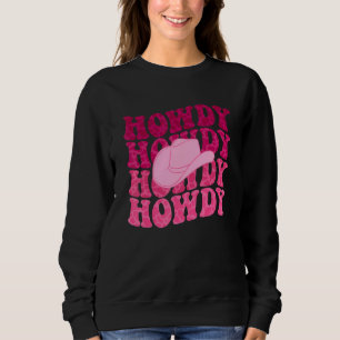 Groovy Howdy Southern Western Girl Country Rodeo C Sweatshirt