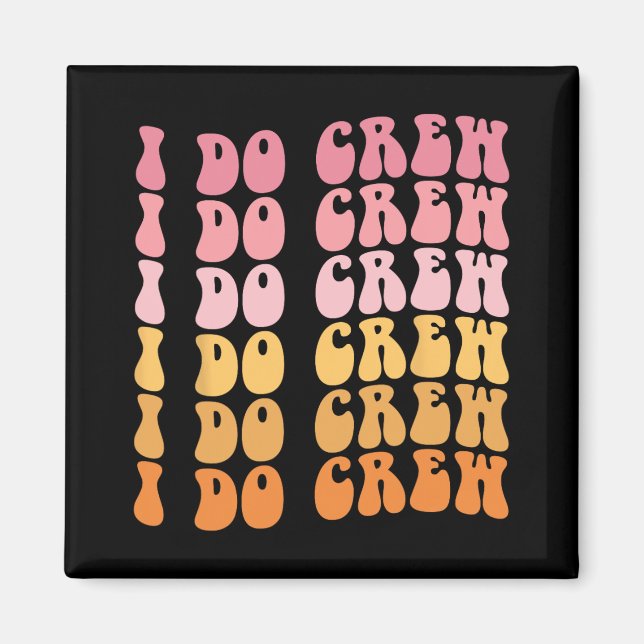 Groovy I do Crew Bride Squad Wedding Bachelorette Magnet (Vorne)