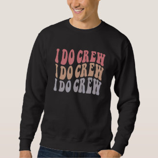 Groovy I Do Crew Nautische Bachelorette Hochzeits Sweatshirt