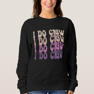 Groovy I Do Crew Retro Junggesellinnenabschied Bra Sweatshirt