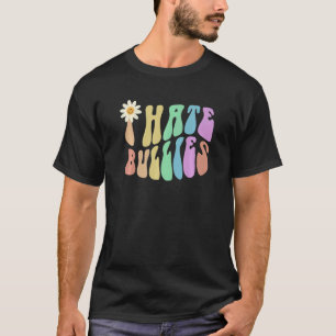 Groovy I HATE BULLIES Retro Stopp Bullying Choose T-Shirt