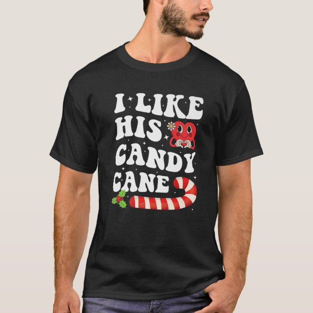 Groovy I Like His Candy Cane Fun Couples Matching  T-Shirt (Vorderseite)