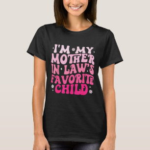Groovy ich bin das Lieblingskind meiner Schwiegerm T-Shirt