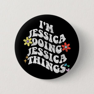 Groovy Ich bin Jessica und mache Jessica Dinge Lus Button