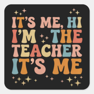 Groovy Ich bin's Hi Ich bin der Lehrer Es ist ich  Quadratischer Aufkleber