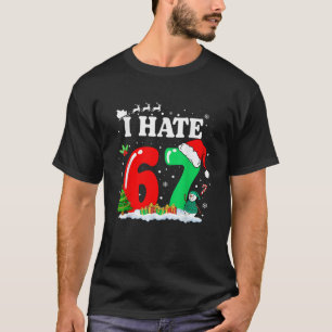 Groovy ich hasse 67 Meme Anti 6 7 Weihnachten T-Shirt