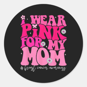 Groovy Ich trage Pink für meine Mama Brustkrebs Aw Runder Aufkleber