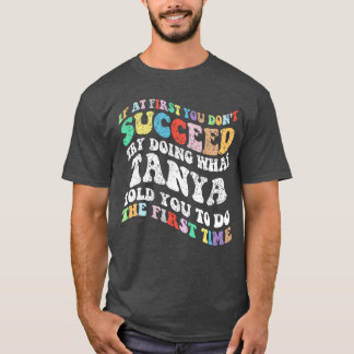 Groovy if At First You Dont Succeedry Doing Whatan T-Shirt