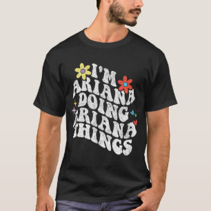 Groovy Im Ariana Doing Ariana Things Funny Mthers T-Shirt