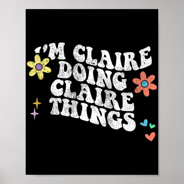 Groovy Im Claire Doing Claire Things Funny Mthers Poster (Vorne)