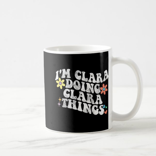 Groovy Im Clara Doing Clara Things Funny Mother Kaffeetasse (Rechts)