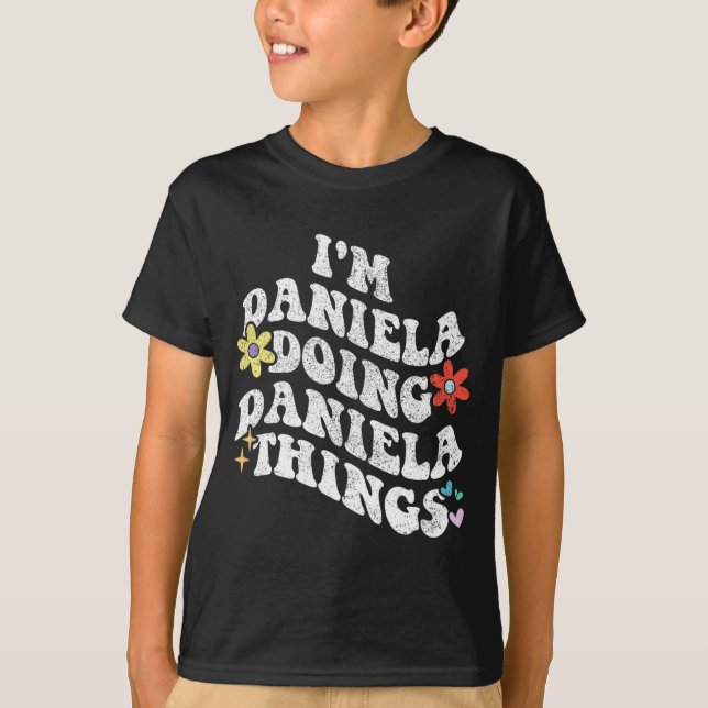 Groovy Im Daniela Doing Daniela Things Funny Mothe T-Shirt (Vorderseite)