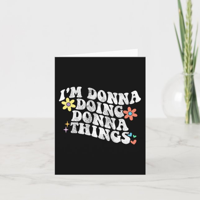 Groovy Im Donna Doing Donna Things Funny Mother Karte (Vorderseite)