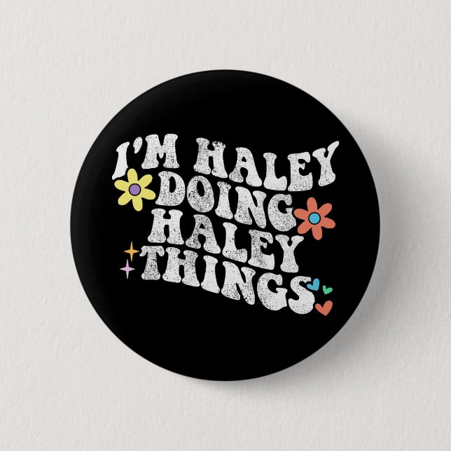 Groovy Im Haley Doing Haley Things Funny Mother Button (Vorderseite)