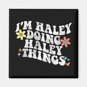 Groovy Im Haley Doing Haley Things Funny Mother Magnet