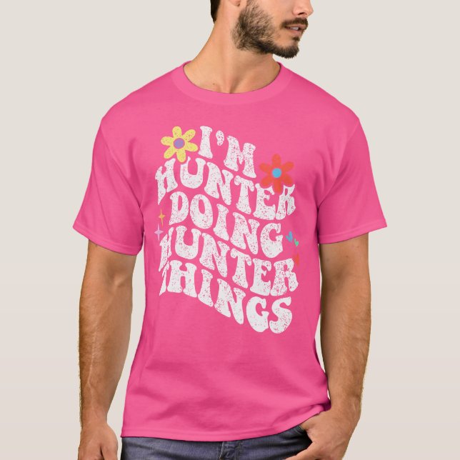Groovy Im Hunter Doing Hunter Things Funny Mthers T-Shirt (Vorderseite)