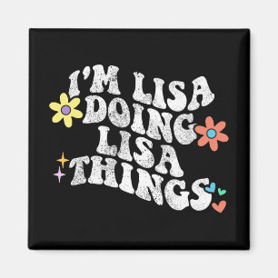 Groovy Im Lisa Doing Lisa Things Funny Mother's Da Magnet