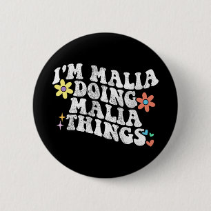 Groovy Im Malia Doing Malia Things Funny Mother Button