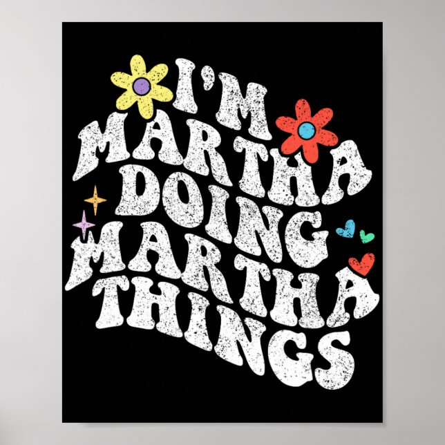 Groovy Im Martha Doing Martha Things Funny Mthers Poster (Vorne)