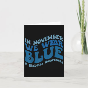 Groovy im November tragen wir blaues Diabetes-Bewu Karte