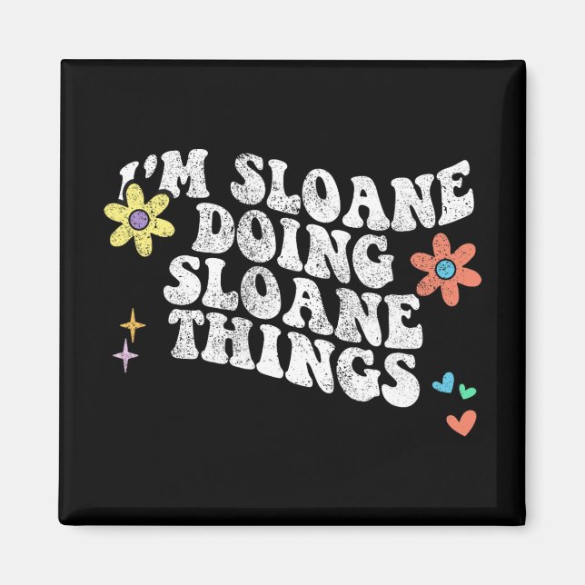 Groovy Im Sloane Doing Sloane Things Funny Mthers Magnet (Vorne)