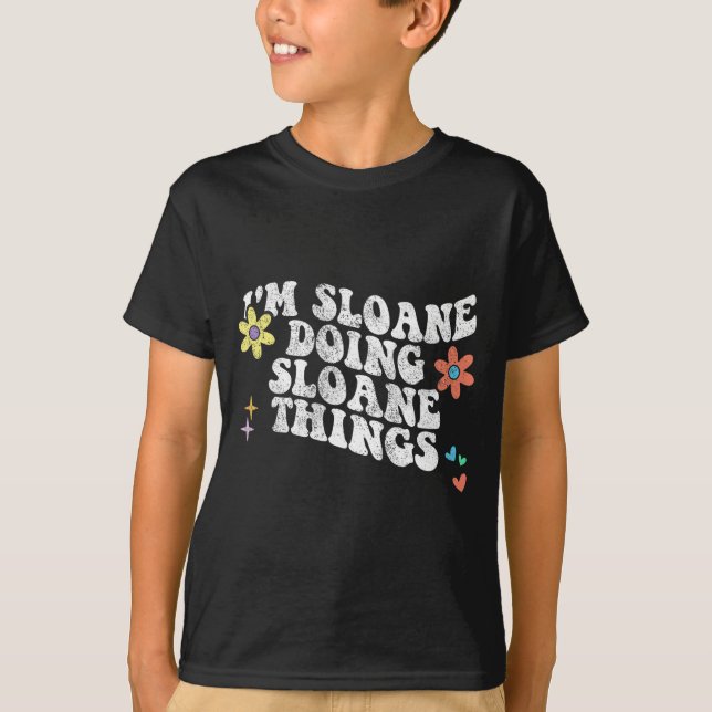 Groovy Im Sloane Doing Sloane Things Funny Mthers T-Shirt (Vorderseite)