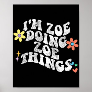 Groovy Im Zoe Doing Zoe Things Funny Mother's Day Poster