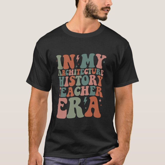 Groovy in meiner Architekturgeschichte Lehrerin Er T-Shirt (Vorderseite)