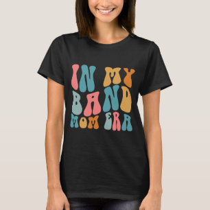 Groovy in meiner Band-Mom-Epoche Lustige Musik Mam T-Shirt