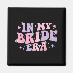 Groovy in meiner Bride-Ära für Verlobte Frauen Bac Magnet