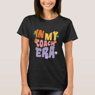 Groovy in meiner Coach-Zeit T-Shirt