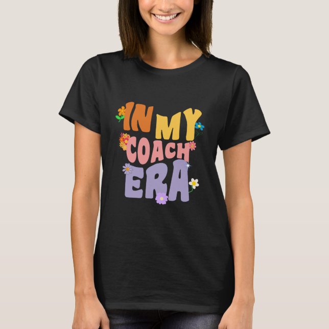 Groovy in meiner Coach-Zeit T-Shirt (Vorderseite)