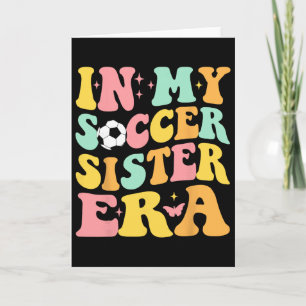 Groovy in meiner Fußball-Schwester-Ära Fußball-Fan Karte