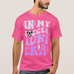 Groovy in meiner Fußballtante Era Soccer Tante von T-Shirt
