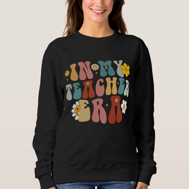 Groovy in meiner Lehrerzeit zurück zum Schullehrer Sweatshirt (Vorderseite)