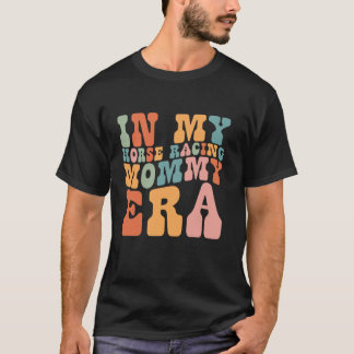 Groovy in My Horse Racing Mommy Era Retro für Momm T-Shirt